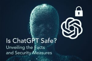 Is ChatGPT Safe
