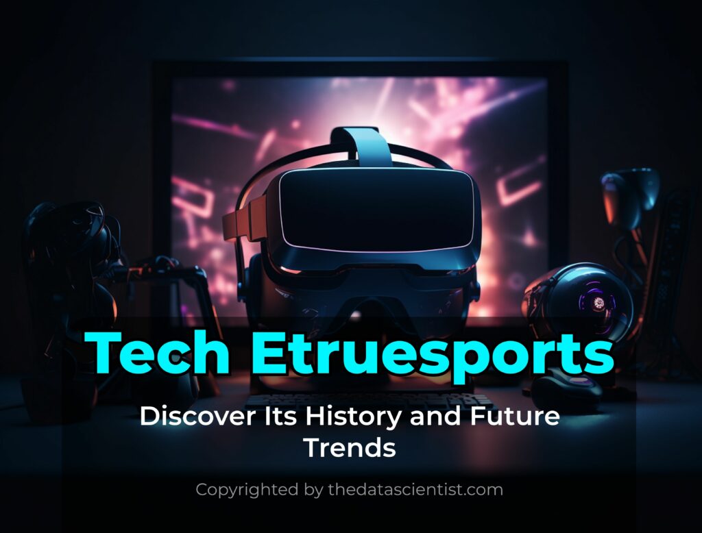 What is Tech Etruesports?